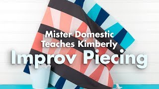 Mister Domestic Teaches Kimberly How to do Improv Piecing Quilting  Fat Quarter Shop [upl. by Annala361]