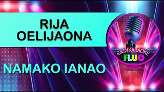 Karaoke NAMAKO IANAO  RIJA OELIJAONA [upl. by Christean]