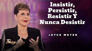 Insistir Persistir Resistir Y Nunca Desistir Oradora Joyce Meyer [upl. by Timmy58]