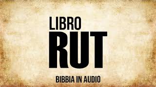 08  Libro di Rut  BIBBIA ITALIANA IN AUDIO [upl. by Haidadej890]