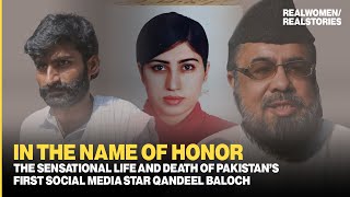 Feared no one The life and death of Qandeel Baloch Honor Killing Documentary [upl. by Arehahs911]