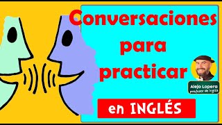 Conversaciones en INGLÉS para practicar  Speaking [upl. by Georgette]