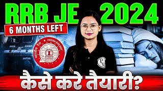 How To Crack RRB JE 2024 Exam in 6 MONTHS  RRB JE 2024 Preparation Strategy🔥🔥 [upl. by Parhe]