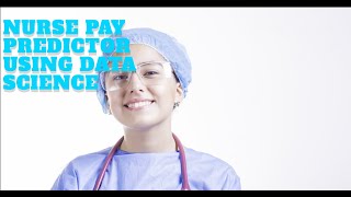 Data Science Project From Synthetic Data to Nurse Pay Prediction [upl. by Martguerita]