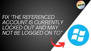 Fix The Referenced Account Is Currently Locked Out And May Not Be Logged On To” ✅ [upl. by Osei845]