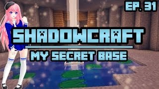 My Secret Base  ShadowCraft  Ep 31 [upl. by Llerol]