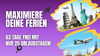 Maximiere Deine Ferien 2024 63 Tage Frei Mit Nur 25 Urlaubstagen [upl. by Elrod]