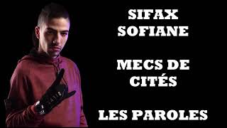 Sifax  mecs de cités ftSofiane paroleslyrics [upl. by Holmann]