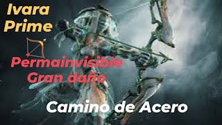 🏹BUILD Ivara Prime gran DAÑO y permaINVISIBLE sorpendelos en Camino de Acero [upl. by Oiril]