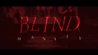 MANATY  BLIND MusicVideo [upl. by Esmerolda265]