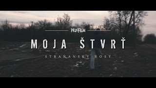 MOJA ŠTVRŤ 1 STRAŇANSKY ROSY  STRAŇANY MI [upl. by Mallissa]