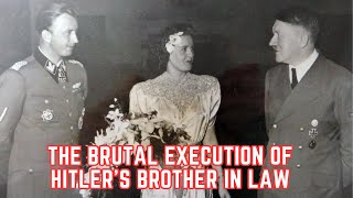 The BRUTAL Execution Of Hitlers Brother In Law [upl. by Noyrb]