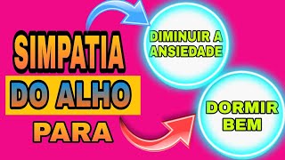 Melhor simpatia para diminuir a ansiedade e dormir bem [upl. by Willman432]