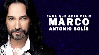 Marco Antonio Solís  Para Que Seas Feliz Lyric Video [upl. by Lainahtan557]