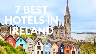 The 7 BEST HOTELS IN IRELAND [upl. by Aimas]