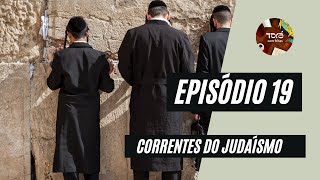 Episódio 19  correntes do judaísmo [upl. by Elenahc368]