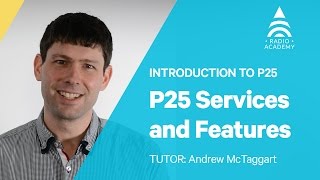 13 P25 Services and Features  Introduction to P25  Tait Radio Academy [upl. by Noruq]