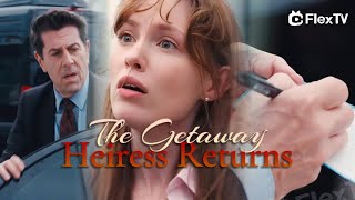 Wealthy heiress ends up in the slums！Get FlexTV APP🔎💎quotThe Getaway Heiress Returns quot [upl. by Flory]