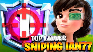 SNIPING Ian77 for Top 1 in Clash Royale 🤣 [upl. by Just]