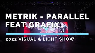 Metrik  Parallel Feat Grafix  2022 Drum amp Bass Light Show [upl. by Enelyar]