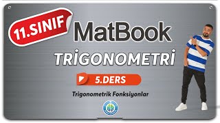 Trigonometri 5  Trigonometrik Fonksiyonlar  11SINIF MATEMATİK MatBook [upl. by Morril]