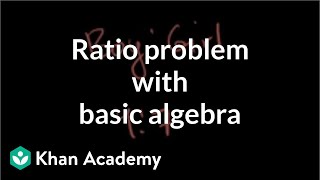 Ratio problem with basic algebra  Linear equations and inequalities  Algebra Basics  Khan Academy [upl. by Housen464]