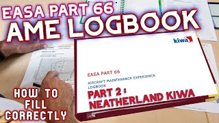 EASA PART 66 AME LOGBOOK  NEATHERLAND KIWA LOGBOOK  HOW TO FILL IT CORRECTLY [upl. by Quent]