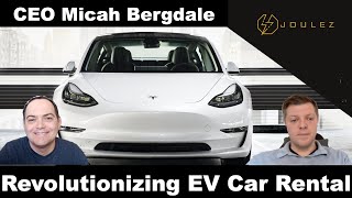 Interview with Joulez CEO Micah Bergdale  Joulez Revolutionizing EV Car Rentals  How to Invest [upl. by Pierpont]