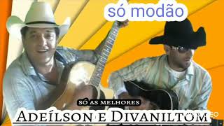 Adeilson e divanilton  o amor é como vidro [upl. by Nyliret]