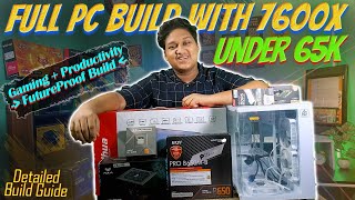 Under 65K Full PC Build Guide 2024 quotFUTUREPROOFquot  Ft Ryzen 5 7600X7600 [upl. by Ytomit]