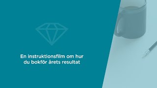 Instruktionsfilm om hur du bokför årets resultat [upl. by Annoyk]