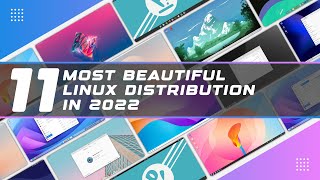 11 Most Beautiful Linux Distribution in 2022 [upl. by Torrell]