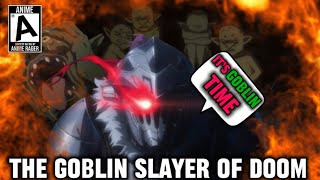 Goblin Slayer The Generational Goblin Hater [upl. by Anaicilef980]