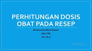 Perhitungan Dosis obat pada resep no 7amp9 Perhitungan Dosis obat berdasarkan berat badan Obat TBC [upl. by Adnahsed]