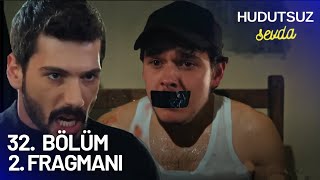 Hudutsuz Sevda 32 Bölüm 2 Fragmanı  TAMERE İŞKENCE [upl. by Nere]