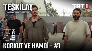 Korkut ve Hamdinin hikayesi 1  Teşkilat trt1 [upl. by Hamann]