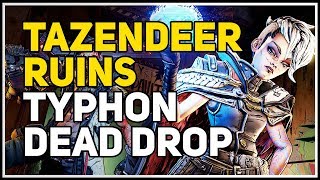 Typhon Dead Drop Tazendeer Ruins Borderlands 3 [upl. by Tommi]