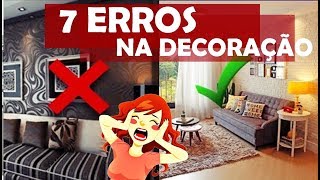 7 erros de decoração [upl. by Krasnoff]