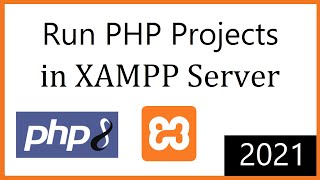 How To Run PHP Projects in Xampp Server 2021 [upl. by Holofernes]