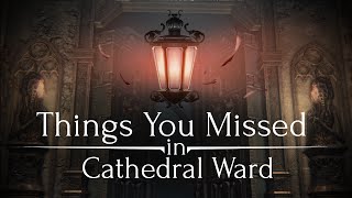 Bloodborne ► Things You Missed in Cathedral Ward [upl. by Canute]