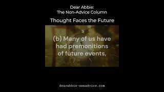 Thought Faces the Future  Dear Abbie The NonAdvice Column [upl. by Hsirk]