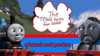 the retold tales from sodor episode 2 edward and gordon [upl. by Arahs]