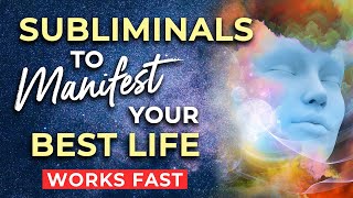 SUBLIMINAL Affirmations to MANIFEST Your BEST LIFE ★ Subliminals to Program Your Subconscious [upl. by Oona]