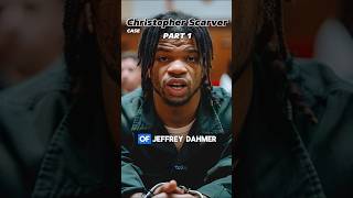 CHRISTOPHER SCARVER  Part 1 jeffreydahmer truestory crimestory ai aistory christopherscarver [upl. by Ocko574]