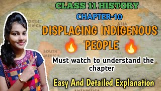 Displacing indigenous people class 11 history chapter 10easy and detailed explanation ncert book [upl. by Atinehs]