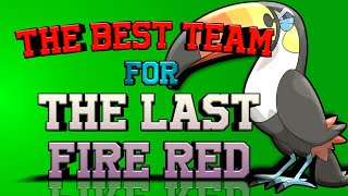 Best Team For Pokémon The Last Fire Red  FIRST TIME ON YOUTUBE  BulbaTuber [upl. by Redfield]