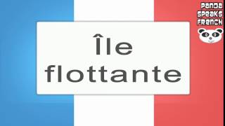 Île Flottante  How To Pronounce  French Native Speaker [upl. by Sonstrom411]