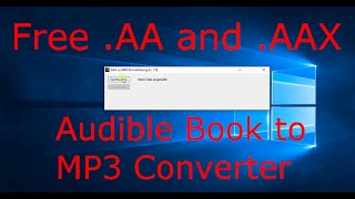 EASIEST Way to Convert Audiblecom AA and AAX Files to MP3 Free [upl. by Oniluap]