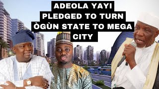 ADÉỌLÁ YAYI PLEDGED B4 SHEIKH MUHYIDEEN BELLO amp SHEIKH SHARAFADEEN AJARA TO TURN ÒGÙN TO MEGA CITY [upl. by Xonel]