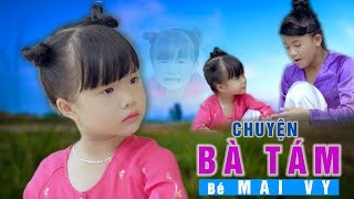 CHUYỆN BÀ TÁM  Bé MAI VY ☀ Thần đồng âm nhạc 4 Tuổi Việt Nam MV 4k Namviet Thiếu Nhi [upl. by Meikah]